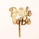 Bride to Be Topper Gold